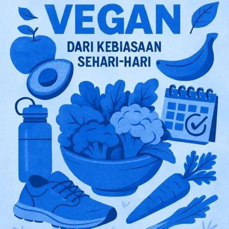 Inspirasi Vegan dari Kebiasaan Sehat Sehari-hari