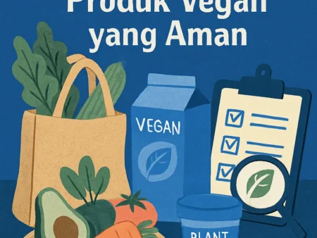 Panduan Membeli Produk Vegan yang Aman